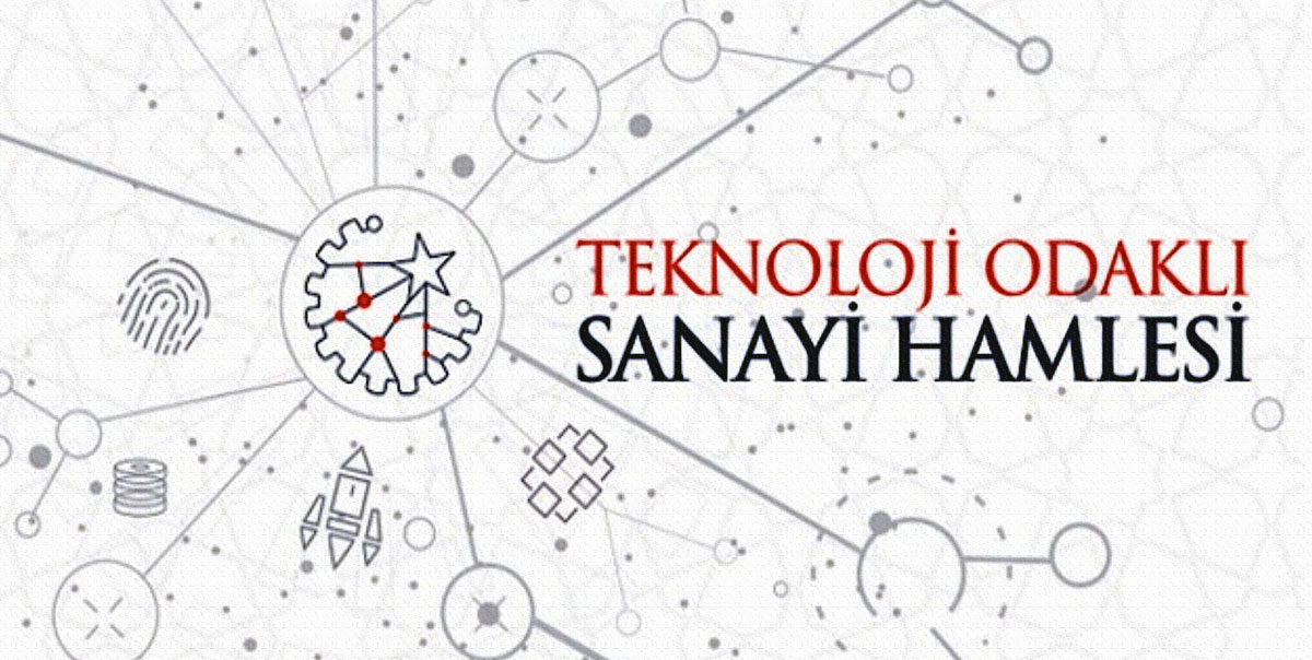 "Teknoloji Odaklı Sanayi Hamlesi" ve Yeni "Yatırım Haritası" 2 Teknoloji Odaklı Sanayi Hamlesi