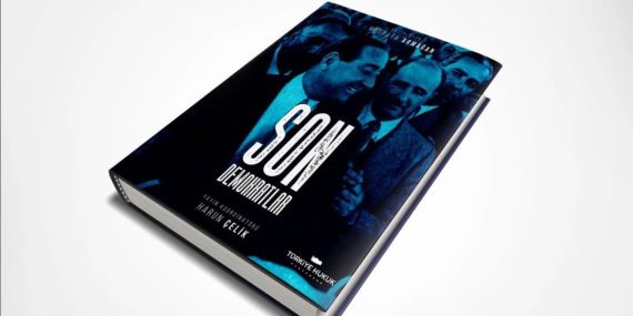 Türkiye’nin Demokrasi Mücadelesi Son Demokratlar Kitabında Ele Alınıyor