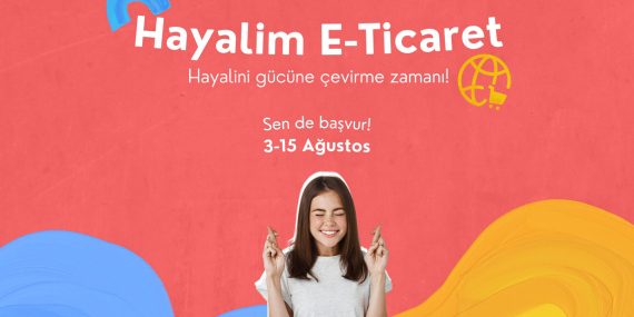 IdeaSoft’tan Gençlere Özel E-Ticaret Eğitimi: Hayalim E-Ticaret Programı Başlıyor!