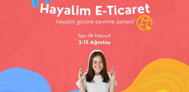 IdeaSoft'tan Gençlere Özel E-Ticaret Eğitimi: Hayalim E-Ticaret Programı Başlıyor! 1 IdeaSoft'tan Hayalim E-Ticaret Programı Başlıyor!
