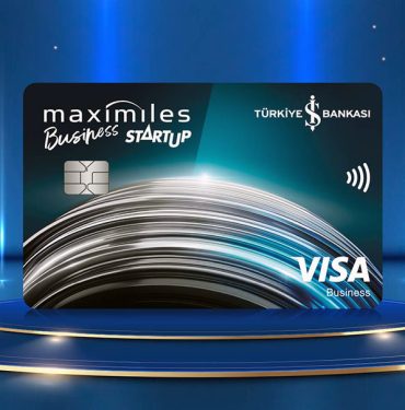 İş Bankası, Türkiye'deki Girişimcilik Ekosistemine Yenilikçi Destek: Maximiles Business Startup Kredi Kartı! 5 Maximiles Business Startup Kredi Kartı