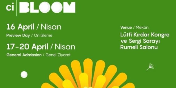 CI BLOOM 4. Edisyonu: Renklerin Festivali 16-20 Nisan’da Lütfi Kırdar Rumeli Salonunda!