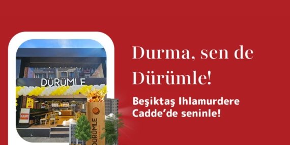 Dürümle, Beşiktaş Ihlamurdere Caddesi’nde Yeni Şubesini Açtı