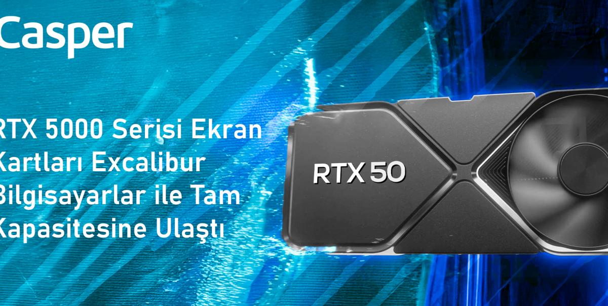 Excalibur, RTX 5000 Serisiyle Oyun ve Profesyonel Kullanımda Performansı Zirveye Taşıyor 2 excalibur-rtx-5000-serisiyle-oyun-ve-profesyonel-kullanimda-performansi-zirveye-tasiyor-q9PxGz2r.jpg