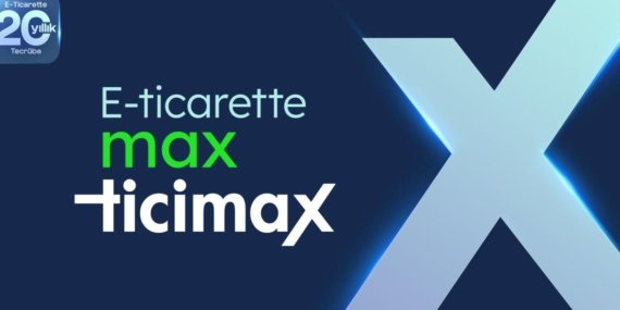 Ticimax’tan e-ticarette yeni dönem Max temasıyla marka stratejisini yeniledi