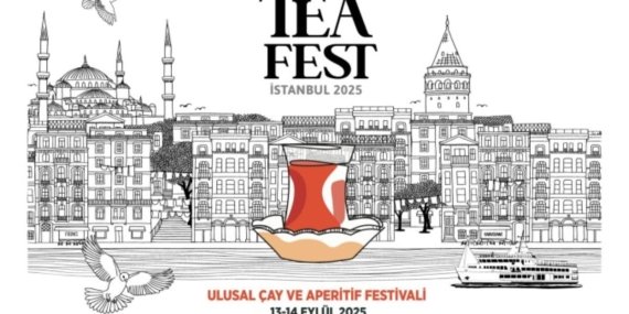 İstanbul Tea Fest 2025 Galataport’ta binlerce çay tutkununu buluşturacak