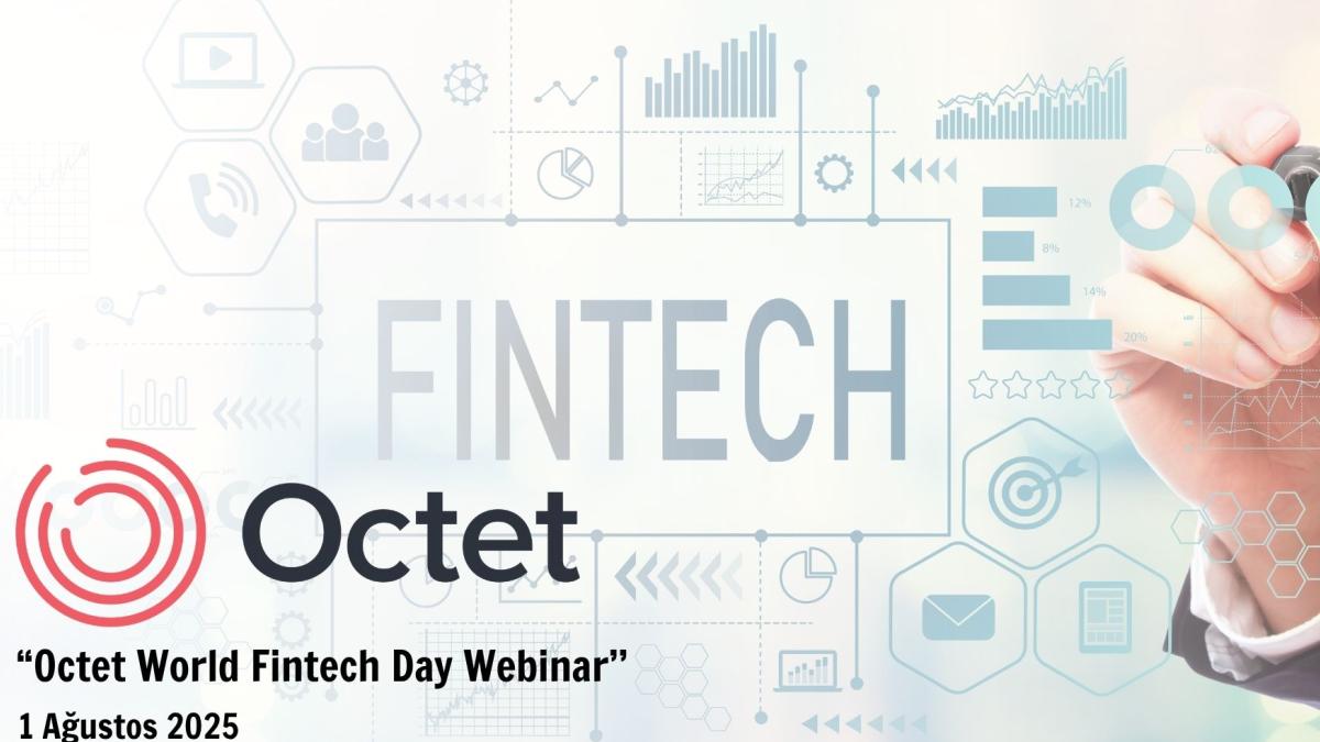 Octet Türkiye 1 Ağustos Dünya Fintech Günü’nde Dijital Finansın Geleceğini Konuşacak 2 octet-turkiye-1-agustos-dunya-fintech-gununde-dijital-finansin-gelecegini-konusacak-vTSyqjUE.jpg