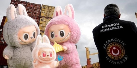 Peluş Oyuncak Görünümlü Ticari Tuzak! Gümrükte ‘Labubu’ Operasyonu