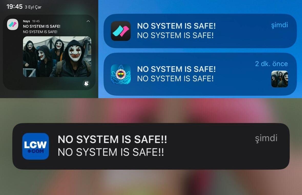 Popüler mobil uygulamalara siber saldırı! Nays, Domino’s, LCW ve Fenerbahçe uygulamalarında “NO SYSTEM IS SAFE” bildirimi 1 Popüler mobil uygulamalara siber saldırı! Nays, Domino’s, LCW ve Fenerbahçe uygulamalarında “NO SYSTEM IS SAFE” bildirimi
