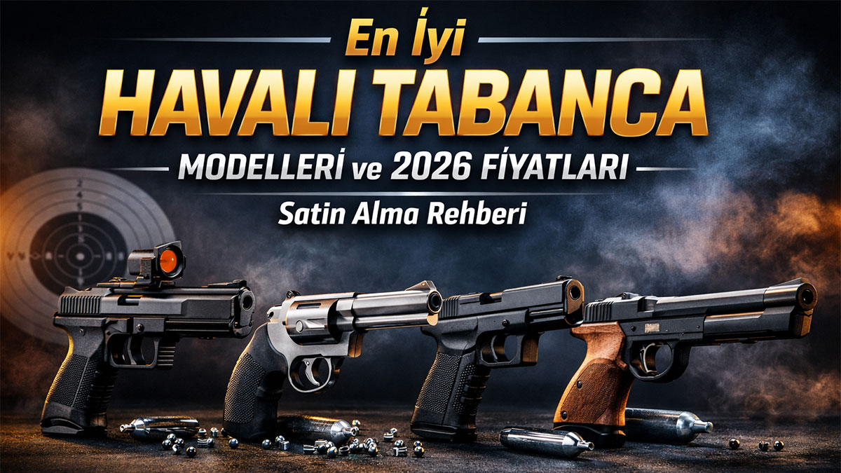 En İyi Havalı Tabanca Modelleri ve 2026 Fiyatları: Satın Alma Rehberi 2 en-iyi-havali-tabanca-mdoelleri