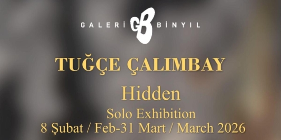 Galeri Binyıl Urla’da Yeni Bir Sergi Deneyimi Sunuyor! Tuğçe Çalımbay’ın “Hidden” Sergisi Açılıyor