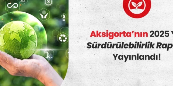 Aksigorta 2025 Sürdürülebilirlik Raporunu Yayımladı